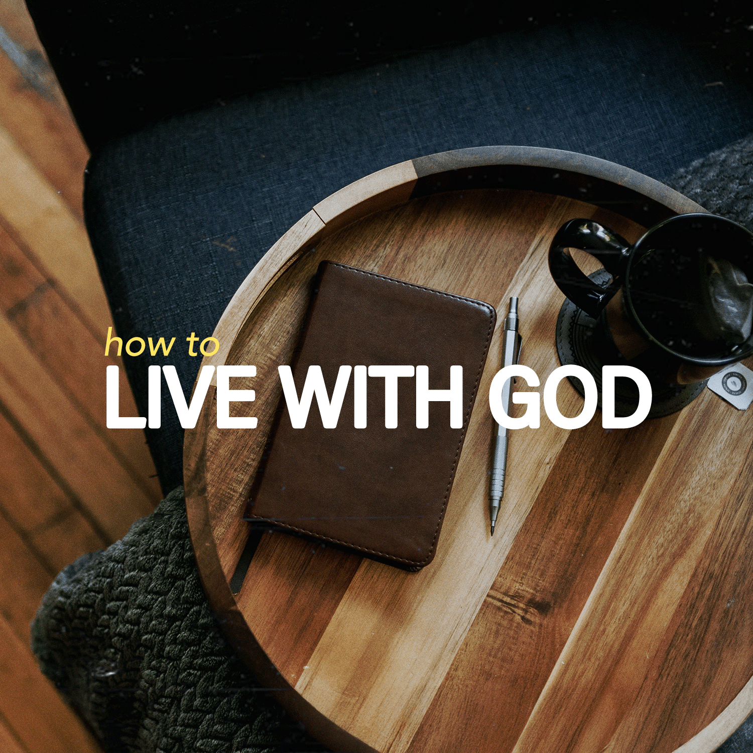 How To Live With God